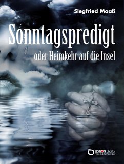 Sonntagspredigt oder Heimkehr auf die Insel (eBook, PDF) - Maaß, Siegfried