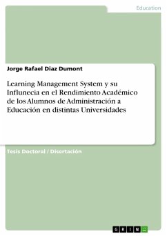 Learning Management System y su Influnecia en el Rendimiento Académico de los Alumnos de Administración a Educación en distintas Universidades (eBook, ePUB) - Diaz Dumont, Jorge Rafael