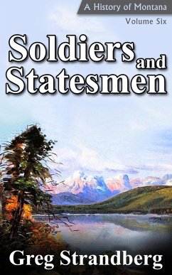Soldiers and Statesmen (Montana History Series, #6) (eBook, ePUB) - Strandberg, Greg
