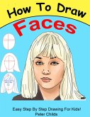 How To Draw Faces (eBook, ePUB)