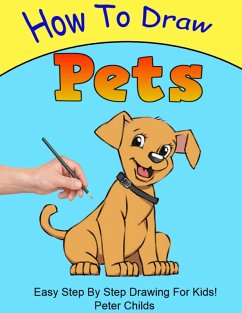 How To Draw Pets (eBook, ePUB) - Childs, Peter