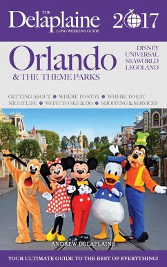 Cover Orlando & the Theme Parks - The Delaplaine 2017 Long Weekend Guide (Long Weekend Guides) (eBook, ePUB)