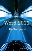 Word 2016: Up To Speed (eBook, ePUB) Word 2016: Up To Speed (eBook, ePUB)