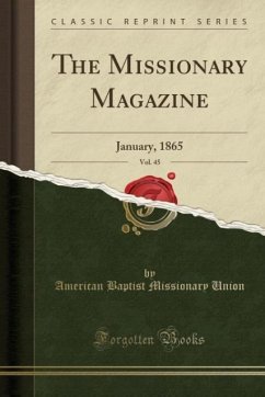 The Missionary Magazine, Vol. 45 - Union, American Baptist Missionary
