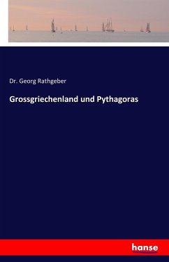Grossgriechenland und Pythagoras - Rathgeber, Georg