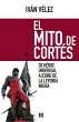 El mito de Cortés : de héroe... - Bild 1
