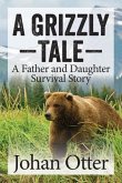 A Grizzly Tale: A Father and Daughter Survival Story