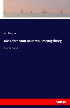 Die Lehre vom neueren Festungskrieg - Rüstow, W.