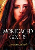 Mortgaged Goods