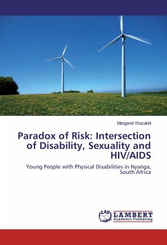 Paradox of Risk: Intersection of Disability, Sexuality and HIV/AIDS - Wazakili, Margaret