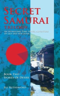 Secret Samurai Trilogy: Book Two, Snakes of Desire - Rutherford, Jill