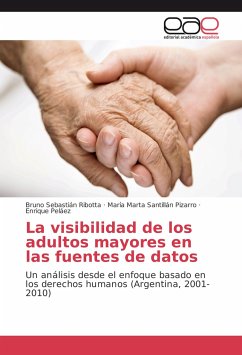 La visibilidad de los adultos mayores en las fuentes de datos - Ribotta, Bruno Sebastián;Santillán Pizarro, María Marta;Peláez, Enrique