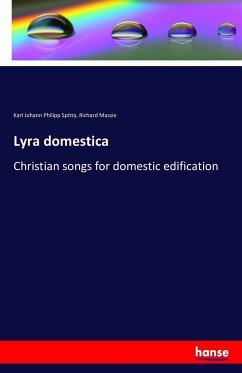 Lyra domestica - Spitta, Karl Johann Philipp;Massie, Richard