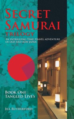 Secret Samurai Trilogy: Book One, Tangled Lives - Rutherford, Jill
