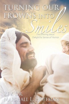 Turning Our Frowns into Smiles - Hoffman, Rev. Marshall L.