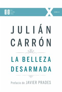 La belleza desarmada - Carrón, Julián