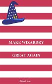 Make Wizardry Great Again (eBook, ePUB)