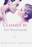 Claimed by the Billionaire 2: Lust (eBook, ePUB)