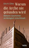 Warum die Arche nie gefunden wird (eBook, PDF) Warum die Arche nie gefunden wird (eBook, PDF)