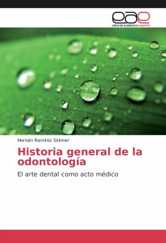 Historia general de la odontología - Ramírez Skinner, Hernán