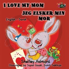 I Love My Mom Jeg elsker min mor - Admont, Shelley; Books, Kidkiddos