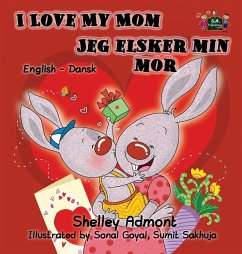 I Love My Mom Jeg elsker min mor - Admont, Shelley; Books, Kidkiddos