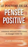 Le pouvoir de la pensée positive: comment atténuer votre stress et changer votre vie (eBook, ePUB)