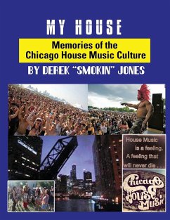 My House: Memories of the Chicago House Music Culture - Jones, Derek Smokin