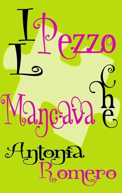 Il pezzo che mancava (eBook, ePUB) - Romero, Antonia