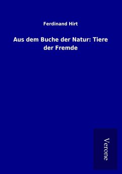 Aus dem Buche der Natur: Tiere der Fremde - Hirt, Ferdinand