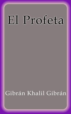 El Profeta (eBook, ePUB) - Khalil Gibrán, Gibrán