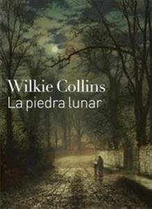La piedra lunar (eBook, ePUB) - Collins, Wilkie; Collins, Wilkie; Collins, Wilkie