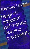 I segreti nascosti del mondo ebraico ora rivelati (eBook, ePUB)