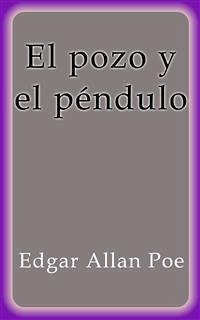 El pozo y el péndulo (eBook, ePUB) - Allan Poe, Edgar; Allan Poe, Edgar