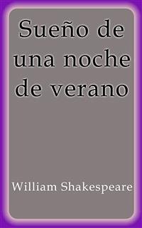 Sueño de una noche de verano (eBook, ePUB) - Shakespeare, William; Shakespeare, William; Shakespeare, William; Shakespeare, William