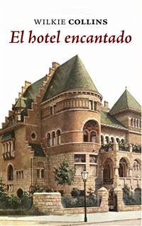 El hotel encantado (eBook, ePUB) - Collins, Wilkie; Collins, Wilkie; Collins, Wilkie