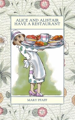 Alice and Alistair Have a Restaurant (Alice Mongoose and Alistair Rat) (eBook, ePUB)