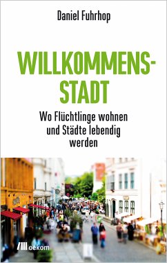 Willkommensstadt (eBook, ePUB) - Fuhrhop, Daniel