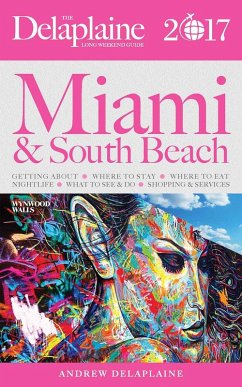 Cover Miami & South Beach - The Delaplaine 2017 Long Weekend Guide (Long Weekend Guides) (eBook, ePUB)