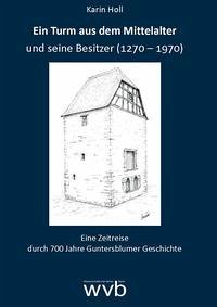 Ein Turm aus dem Mittelalter und seine Besitzer (1270-1970)