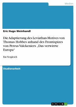 Die Adaptierung des Leviathan-Motives von Thomas Hobbes anhand des Frontispizes von Petrus Valckeniers „Das verwirrte Europa“ (eBook, PDF) - Weinhandl, Eric Hugo