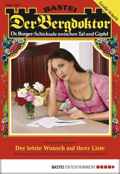 Der letzte Wunsch auf ihrer Liste / Der Bergdoktor Bd.1835 (eBook, ePUB) - Kufsteiner, Andreas