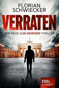 Verraten / Luk Krieger Bd.1 (eBook, ePUB) - Schwiecker, Florian