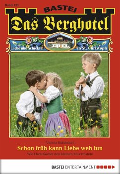 Schon früh kann Liebe weh tun / Das Berghotel Bd.123 (eBook, ePUB) - Kufsteiner, Verena