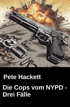 Die Cops vom NYPD - Drei Fälle (eBook, ePUB) Cover Die Cops vom NYPD - Drei Fälle (eBook, ePUB)