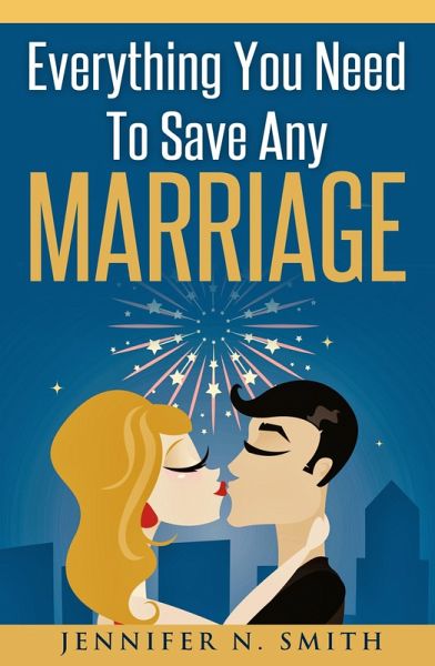 Everything You Need To Save Any Marriage (eBook, ePUB) Everything You Need To Save Any Marriage (eBook, ePUB)