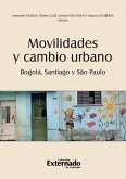 Movilidades y cambio urbano: Bogotá, Santiago y São Paulo (eBook, ePUB)