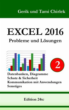 Excel 2016 . Probleme und Lösungen . Band 2 (eBook, ePUB) - Chirlek, Gerik; Chirlek, Tami