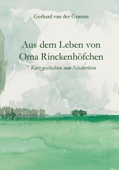 Aus dem Leben von Oma Rinckenhöfchen (eBook, ePUB) - Grinten, Gerhard van der