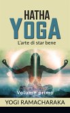 Hatha yoga - L'arte di star bene - volume primo (eBook, ePUB)